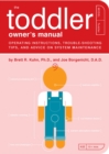 Image for The toddler owner&#39;s manual  : operating instructions, trouble-shooting tips, and advice on system maintenance