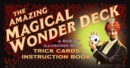 Image for The Amazing Magical Wonder Deck : A Box of Illusions with Trick Cards &amp; Instruction Book