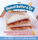 Image for The Peanut Butter &amp; Co. cookbook  : recipes from New York&#39;s nuttiest cafe