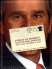 Image for Pardon my president  : fold-and-mail apologies for 8 years of George W. Bush