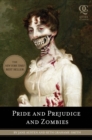 Pride and prejudice and zombies  : the classic Regency romance - now with ultraviolet zombie mayhem - Austen, Jane