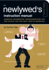 Image for The newlywed&#39;s instruction manual  : essential information, troubleshooting tips, and advice for the first year of marriage