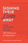 Image for Signing their lives away: the fame and misfortune of the men who signed the declaration of independence