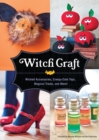 Image for Witch craft  : wicked accessories, spellbinding jewelry, creepy-cute toys, and more!