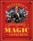 Image for Mysterio&#39;s encyclopedia of magic and conjuring  : a complete compendium of astonishing illusions