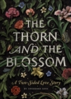 Image for The Thorn and the Blossom : A Two-Sided Love Story