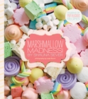 Image for Marshmallow madness!  : dozens of puffalicious recipes