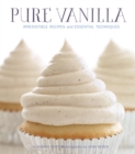 Image for Pure vanilla  : irresistible recipes and essential techniques