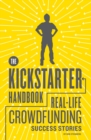 Image for The Kickstarter handbook  : real-life success stories of artists, inventors, and entrepreneurs
