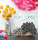 Image for Pom-poms!  : 25 awesomely fluffy projects