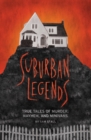 Image for Suburban legends: true tales of murder, mayhem, and minivans