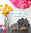 Image for Pom-poms!: 25 awesomely fluffy projects