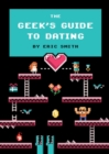 Image for The geek&#39;s guide to dating