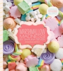 Image for Marshmallow madness!: dozens of puffalicious recipes