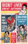 Image for Secret Lives of Great Authors: What Your Teachers Never Told You about Famous Novelists, Poets, and Playwrights