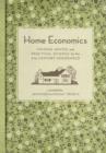 Image for Home economics: vintage advice and practical science for the 21st-century household