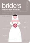 Image for Bride&#39;s Instruction Manual: How to Survive and Possibly Even Enjoy the Biggest Day of Your Life