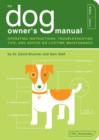 Image for The dog owner&#39;s manual: operating instructions, troubleshooting tips, and advice on lifetime maintenance