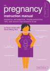 Image for The pregnancy instruction manual: essential information, troubleshooting tips, and advice for parents-to-be