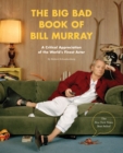 Image for The big bad book of Bill Murray
