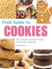 Image for Field guide to cookies: how to identify and bake almost every cookie imaginable
