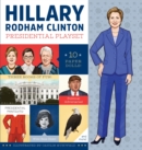 Image for Hillary Rodham Clinton Presidential Playset : Includes Ten Paper Dolls, Three Rooms of Fun, Fashion Accessories, and More!