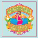 Image for Margarita Mama: Mocktails for Moms-to-Be