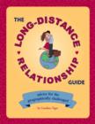 Image for The long-distance relationship guide: advice for the geographically challenged