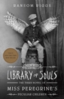 Image for Library of Souls : The Third Novel of Miss Peregrine&#39;s Peculiar Children
