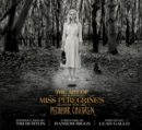 Image for The art of Miss Peregrine&#39;s home for peculiar children: a Tim Burton film