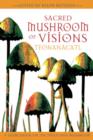 Image for Sacred Mushroom of Visions : A Sourcebook on the Psilocybin Mushroom