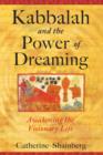 Image for Kabbalah and the Power of Dreaming : Awakening the Visionary Life