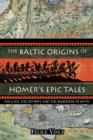 Image for The Baltic Origins of Homer&#39;s Epic Tales