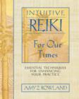 Image for Intuitive Reiki for Our Times : Essential Techniques for Enhancing Your Practice