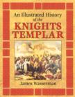 Image for An Illustrated History of the Knights Templar