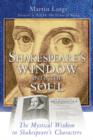 Image for Shakespeare&#39;s Window into the Soul : The Mystical Wisdom in Shakespeare&#39;s Characters