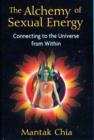 Image for The Alchemy of Sexual Energy : Connecting to the Universe from Within