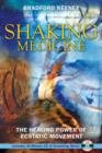 Image for Shaking Medicine : The Healing Power of Ecstatic Movement
