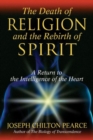 Image for The Death of Religion and the Rebirth of Spirit