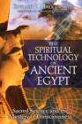 Image for The spiritual technology of ancient Egypt  : sacred science and the mystery of consciousness