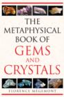 Image for The metaphysical book of gems and crystals