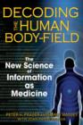 Image for Decoding the Human Body-Field : The New Science of Information as Medicine