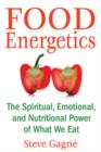 Image for Food Energetics : The Spiritual, Emotional, and Nutritional Power of What We Eat