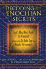 Image for Decoding the Enochian Secrets : God&#39;s Most Holy Book to Mankind as Received by Dr. John Dee from Angelic Messengers