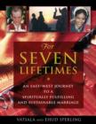 Image for For Seven Lifetimes : An East-West Journey to a Spiritually Fulfilling and Sustainable Marriage