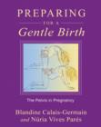 Image for Preparing for a gentle birth  : the pelvis in pregnancy