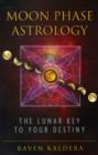 Image for Moon phase astrology  : the lunar key to your destiny