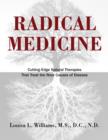 Image for Radical Medicine : Cutting-Edge Natural Therapies That Treat the Root Causes of Disease