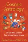 Image for Cosmic astrology  : an East-West guide to your internal energy persona
