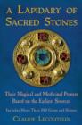 Image for A lapidary of sacred stones  : their magical and medicinal powers based on the earliest sources